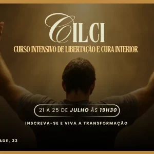 CILCI – CURSO DE LIBERTAÇÃO E CURA INTERIOR
