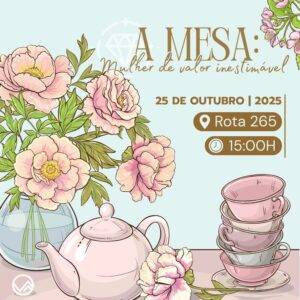 A MESA: MULHER DE VALOR INESTIMÁVEL